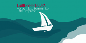 Leadership e cura: verso il lato femminile dell’impresa